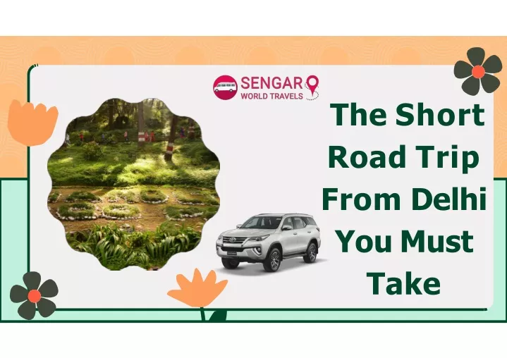 the short road trip from delhi you must take