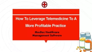 how t o leverage t elemedicine t o a m ore p rofitable p ractice