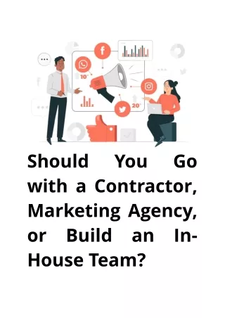 Should You Go with a Contractor, Marketing Agency, or Build an In-House Team?