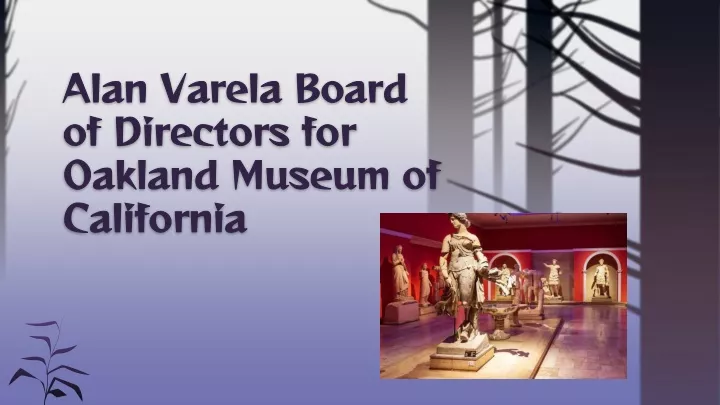 alan varela board of directors for oakland museum of california