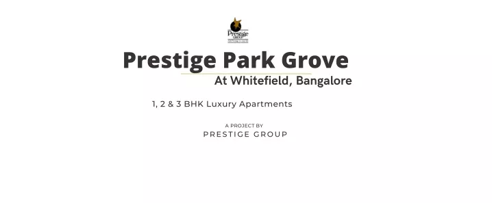 prestige park grove at whitefield bangalore