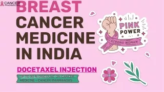 Docetaxel Injection | Anastrozole 1Mg Injection | Cancer Pharmacies