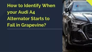 How to Identify When your Audi A4 Alternator Starts to Fail in Grapevine