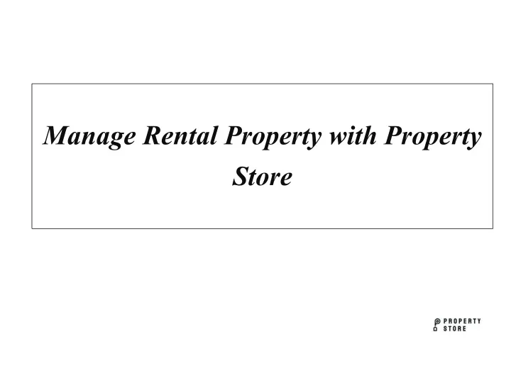 manage rental property with property store