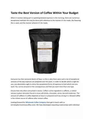 taste the best version of coffee within your