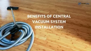 Benefits of Central Vacuum System Installation