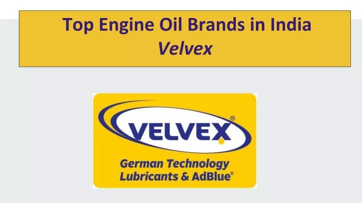 Ppt Top Engine Oil Brands In India Velvex Powerpoint Presentation Free Download Id