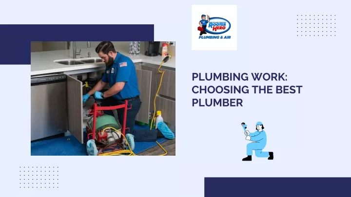 plumbing work choosing the best plumber