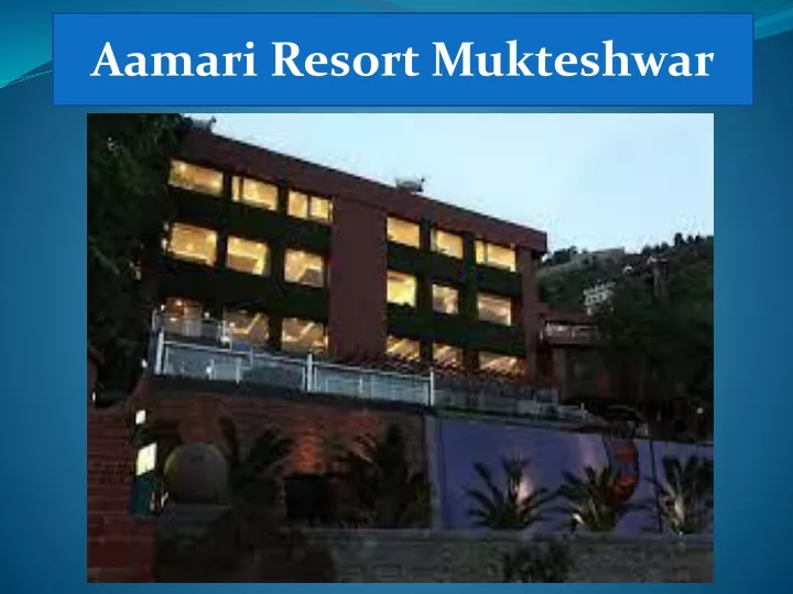 aamari resort mukteshwar