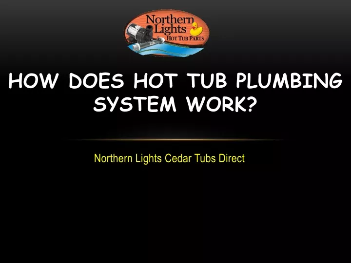 PPT How Does Hot Tub Plumbing System Work? PowerPoint Presentation