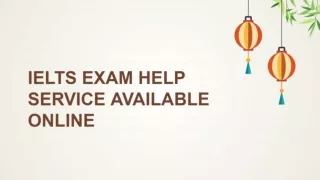 IELTS EXAM HELP SERVICE AVAILABLE ONLINE