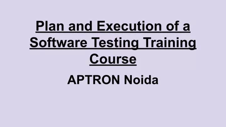 plan and execution of a software testing training