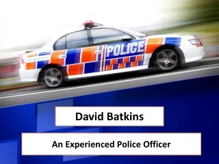 David Batkins - An Experienced Police Officer