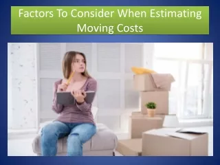 Factors To Consider When Estimating Moving Costs
