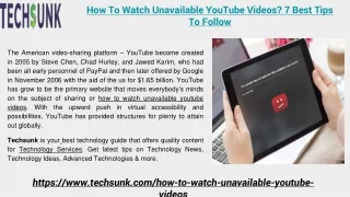 How To Watch Unavailable YouTube Videos? 7 Best Tips To Follow
