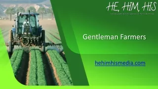 Gentleman Farmers - Hehimhismedia.com