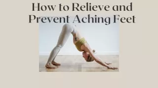 how to relieve and prevent aching feet