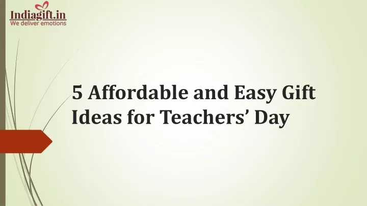 5 affordable and easy gift ideas for teachers day