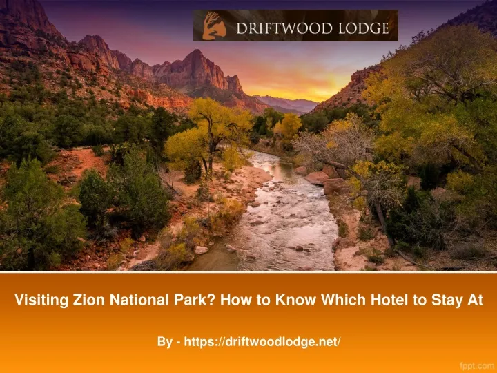 visiting zion national park how to know which hotel to stay at