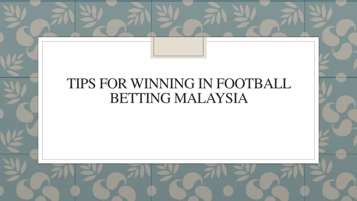 tips for winning in football betting malaysia