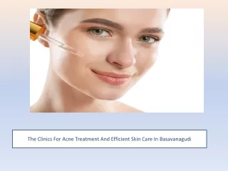 The Clinics For Acne Treatment And Efficient Skin Care In Basavanagudi