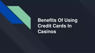 Benefits Of Using Credit Cards In Casinos