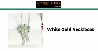 Vintage Time's collection of white gold necklaces