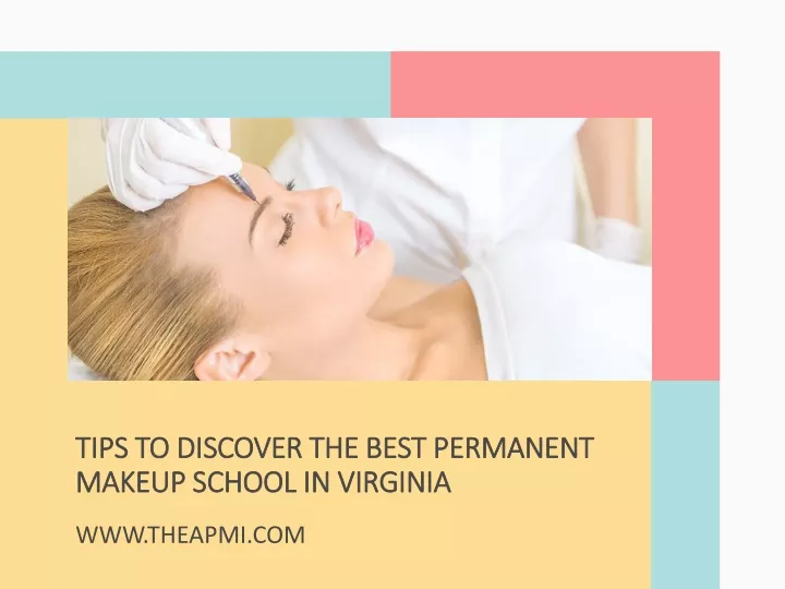 tips to discover the best permanent makeup school in virginia