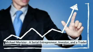 Michael Merisier _ A Serial Entrepreneur, Investor, and a Trader