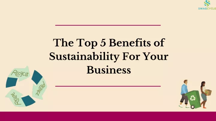 the top 5 benefits of sustainability for your