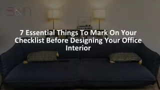 7 Essential Things To Mark On Your Checklist Before Designing Your Office Interi