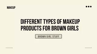 Different Types of Makeup Sets for Brown Girls