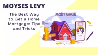 The Best Way to Get a Home Mortgage Tips and Tricks
