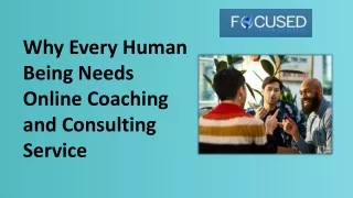Why Every Human Being Needs Online Coaching and Consulting Service
