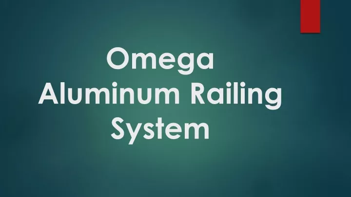 omega aluminum railing system