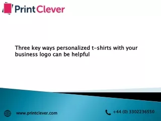 Three key ways personalized t-shirts with your business logo can be helpful