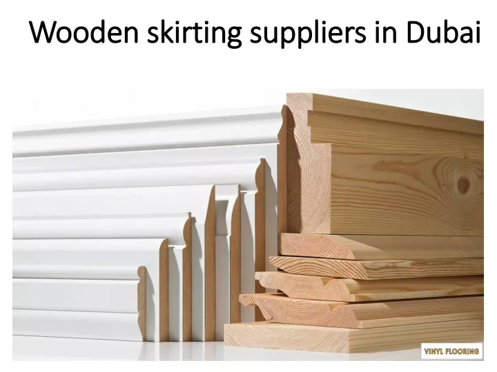 wooden skirting suppliers in dubai wooden