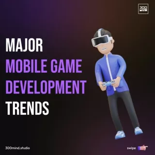 Mojor Mobile Game Development Trends