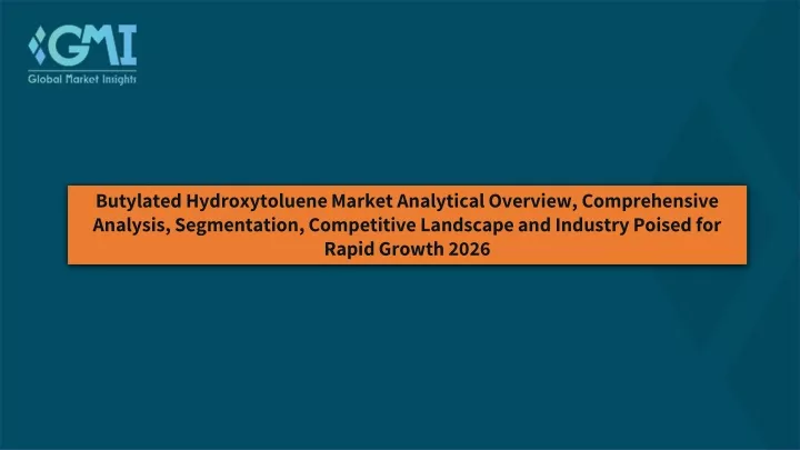 butylated hydroxytoluene market analytical