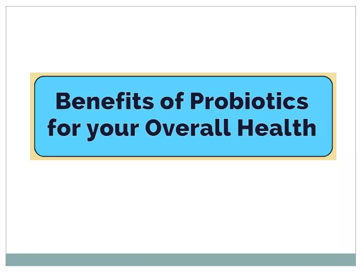 PPT - Benefits of Probiotics for your Overall Health - Yakult India ...