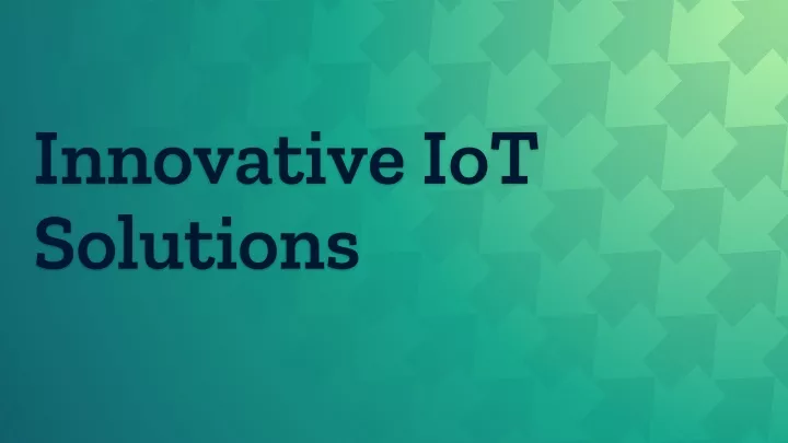 innovative iot solutions