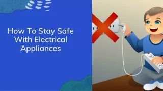 How To Stay Safe With Electrical Appliances