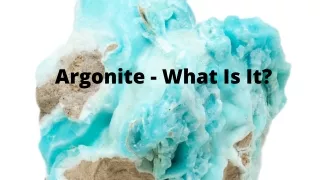 Argonite - What Is It