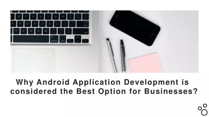 why android application development is considered