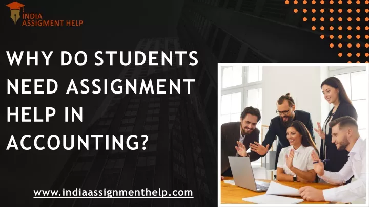 why do students need assignment help in accounting