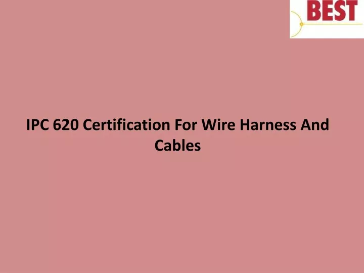 ipc 620 certification for wire harness and cables