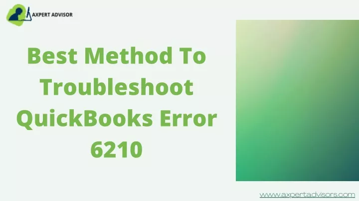 best method to troubleshoot quickbooks error 6210