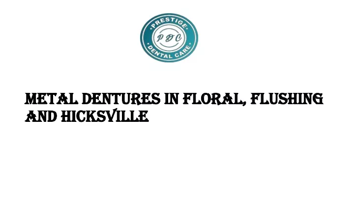 metal dentures in floral flushing and hicksville