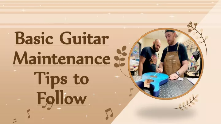 basic guitar maintenance tips to follow