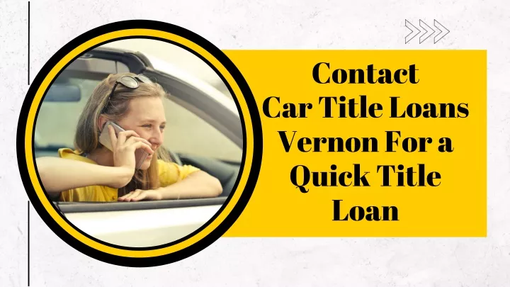 contact car title loans vernon for a quick title